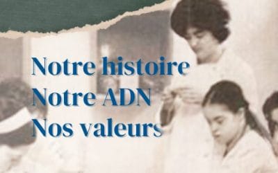 Notre Histoire, Notre ADN, Nos Valeurs !